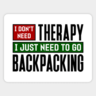 I don't need therapy, I just need to go backpacking Magnet